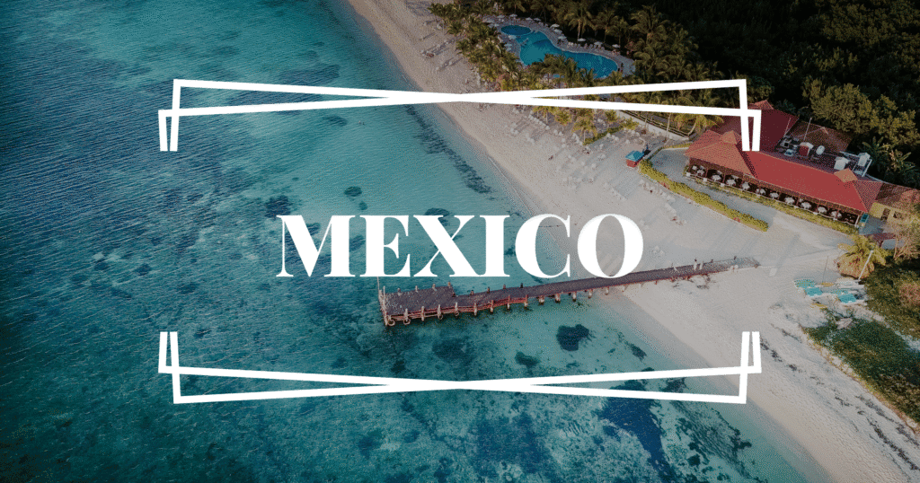 Destinations: Mexico